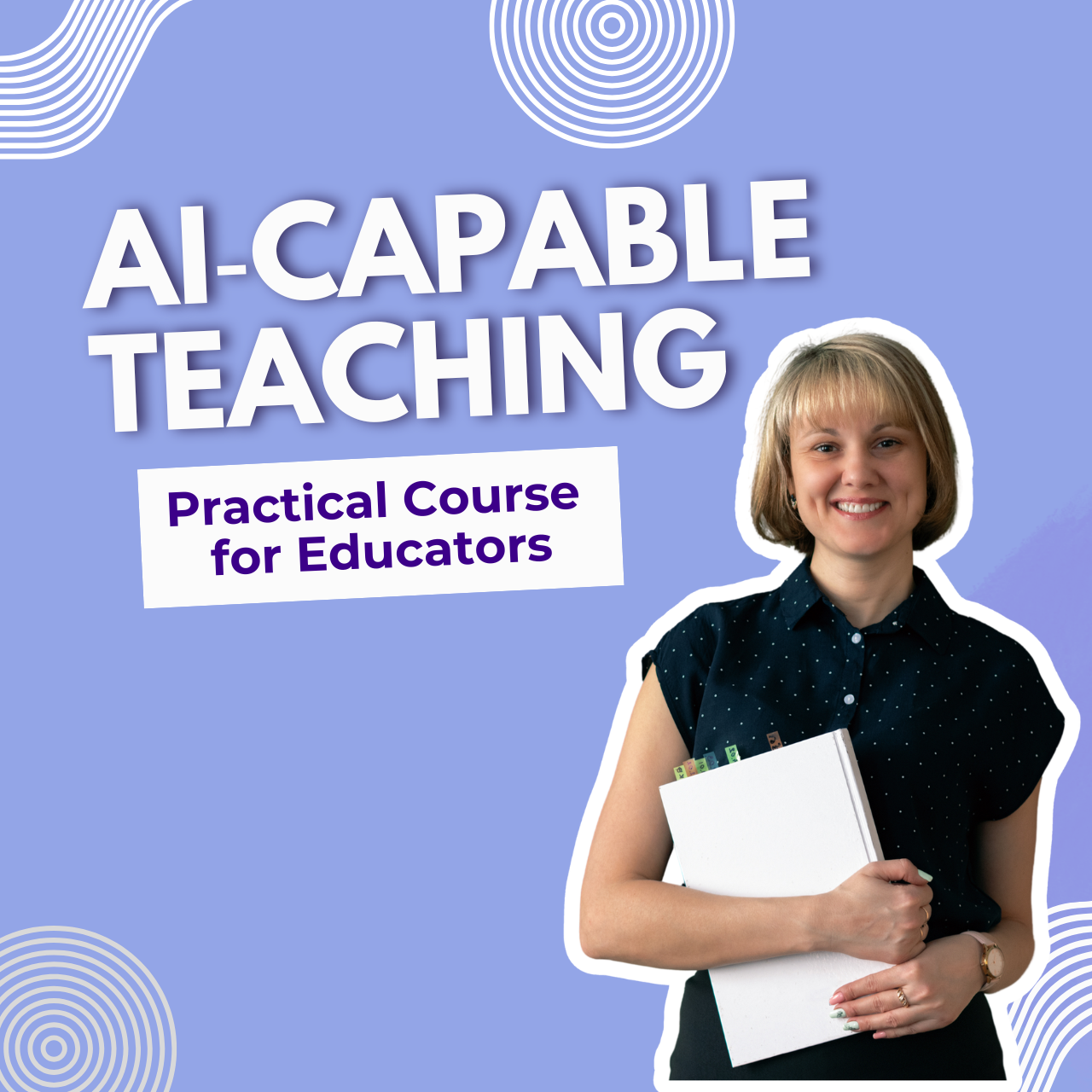 AI‑Capable Teaching: Practical Course for Educators