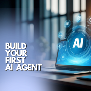 Build Your First AI Agent